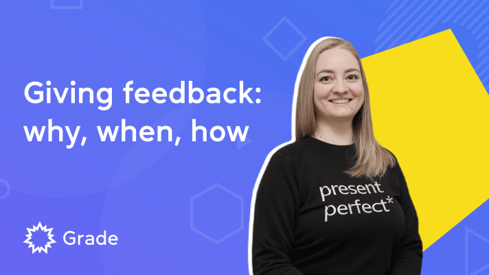 Giving feedback: why, when, how